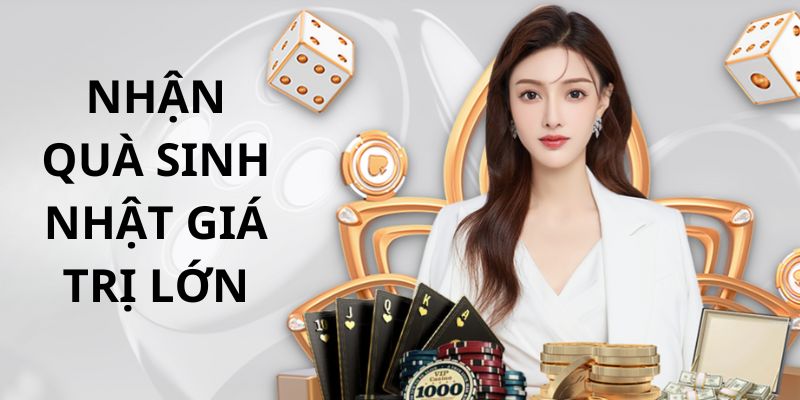 Thành viên sẽ nhận được phần quà khủng khi tới sinh nhật